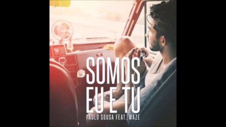 Paulo Sousa ft. featuring Waze Somos Eu e Tu cover artwork