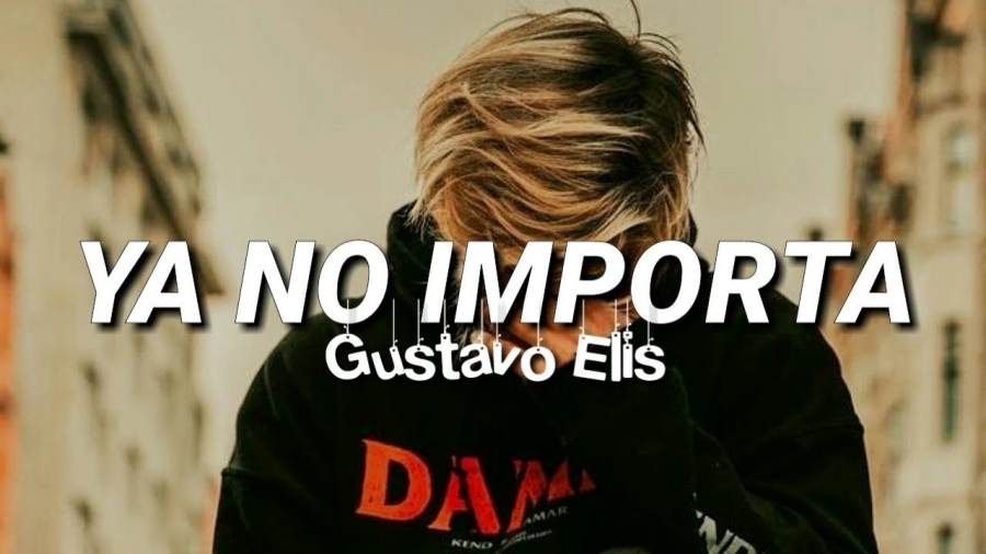 Gustavo Elis — Ya No Importa cover artwork