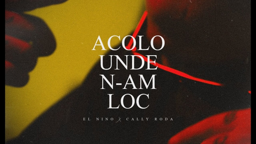 El Nino ft. featuring Cally Roda Acolo Unde N-am Loc cover artwork