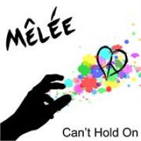 Mêlée — Can&#039;t Hold On cover artwork