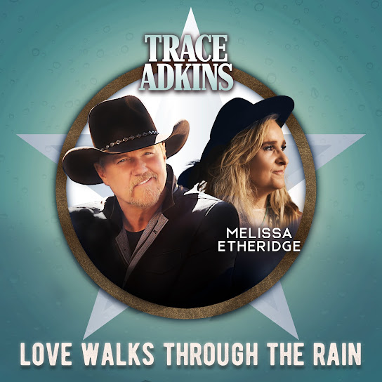 Trace Adkins ft. featuring Melissa Etheridge Love Walks Through The Rain cover artwork