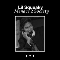 Lil Squeaky Menace 2 Society cover artwork