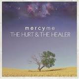 MercyMe The Hurt &amp; The Healer cover artwork