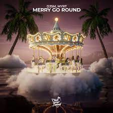 DJSM & MYRT — Merry Go Round cover artwork