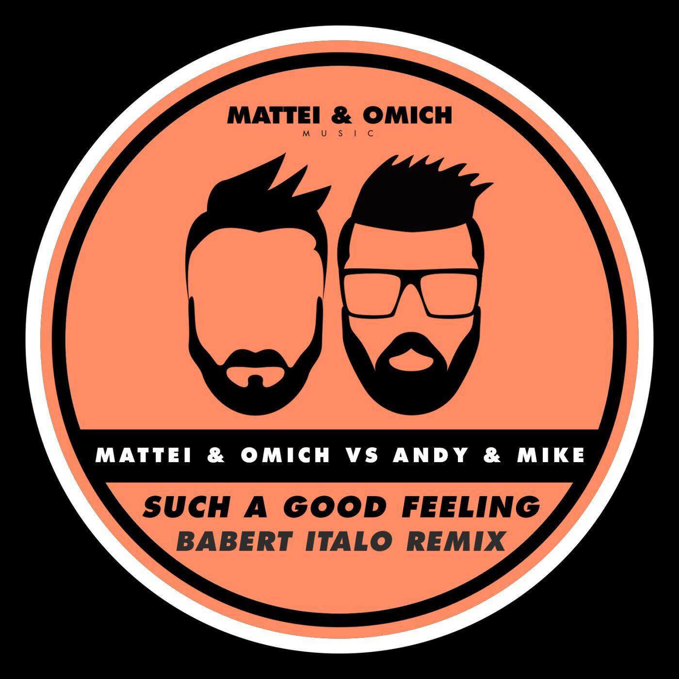 Mattei &amp; Omich & Andy Mike — Such a Good Feeling (Babert Italo Remix) cover artwork