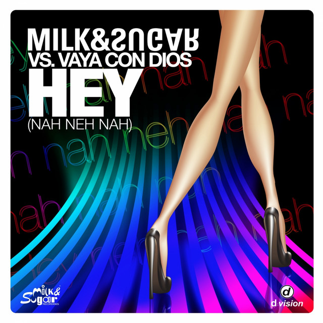 Milk &amp; Sugar & Vaya Con Dios — Hey (Nah Neh Nah) cover artwork