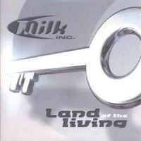 Milk Inc. — Land of the Living cover artwork