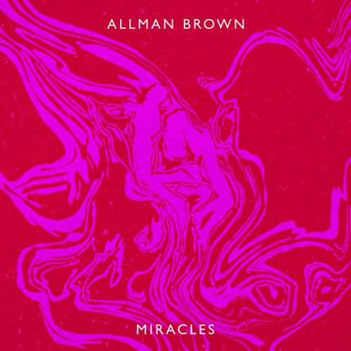 Allman Brown — Miracles cover artwork
