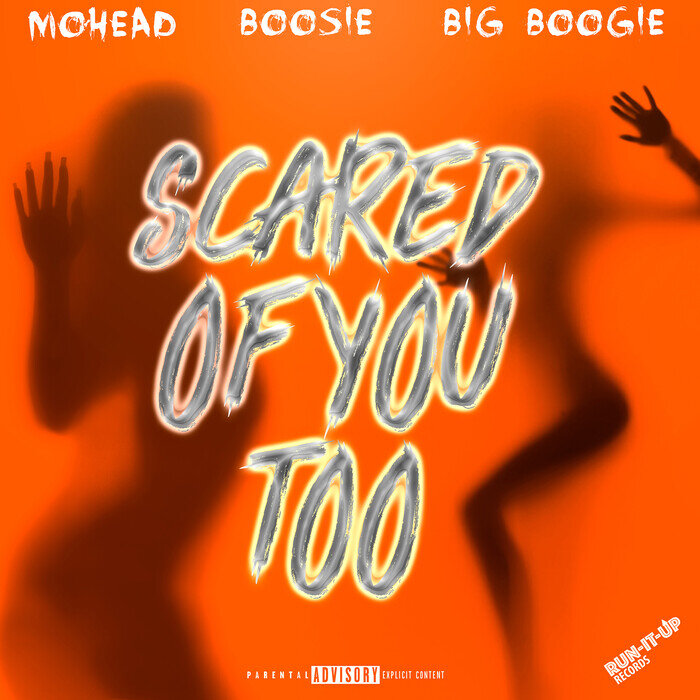 Mohead Mike, Big Boogie, & Boosie Badazz Scared of You Too cover artwork