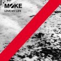 Moke — Love My Life cover artwork