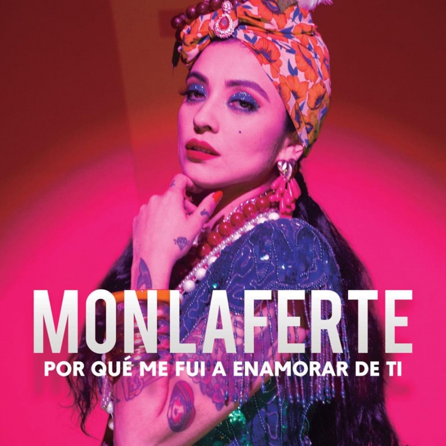 Mon Laferte — Por Qué Me Fui a Enamorar de Ti cover artwork