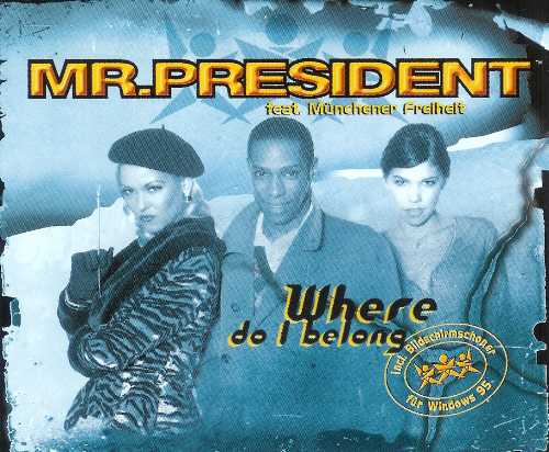 Mr. President featuring Münchener Freiheit — Where Do I Belong cover artwork