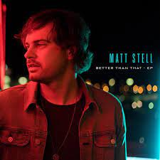 Matt Stell Better Than That - EP cover artwork