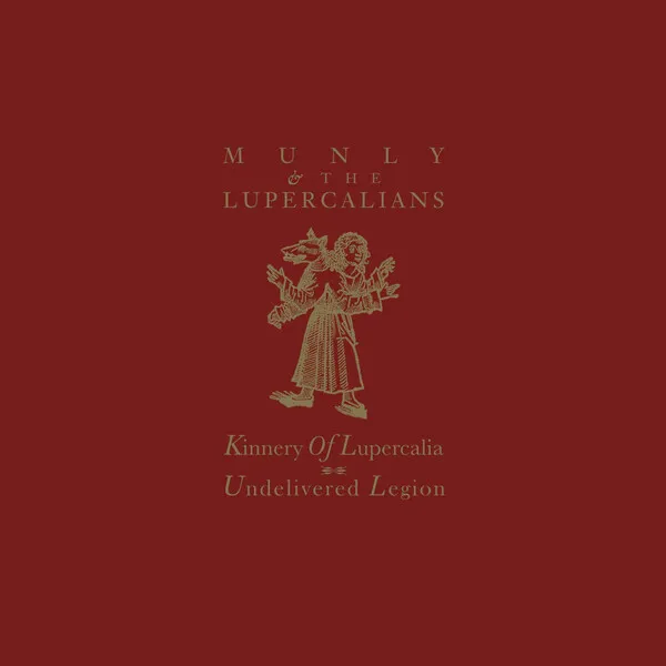 Munly &amp; the Lupercalians Kinnery of Lupercalia: Undelivered Legion cover artwork