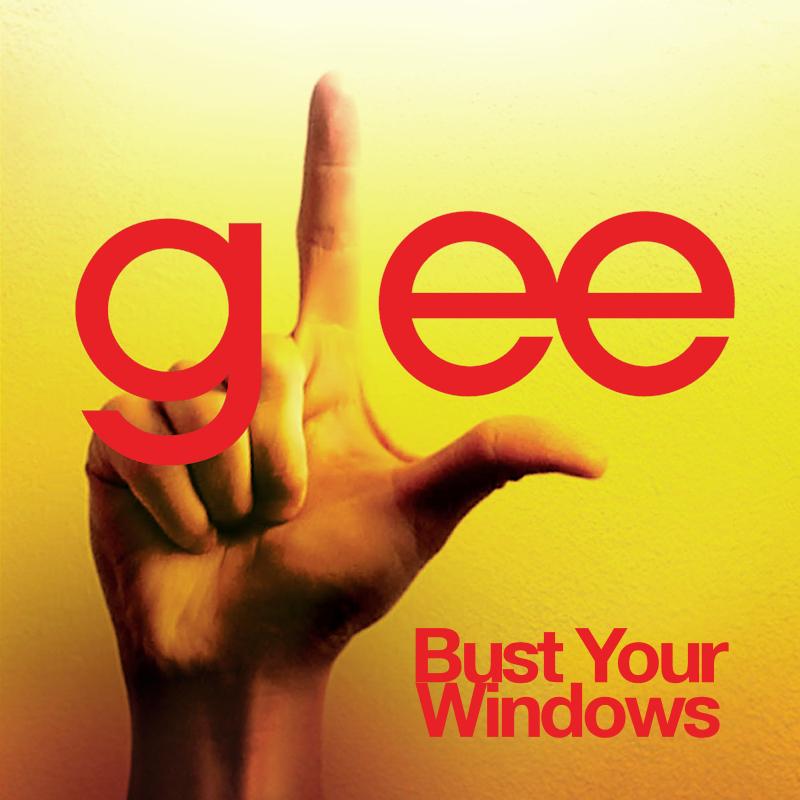 Glee Cast — Bust Your Windows cover artwork