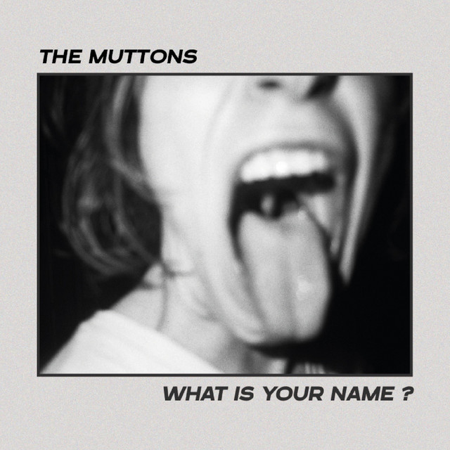 The Muttons — What Is Your Name ? cover artwork
