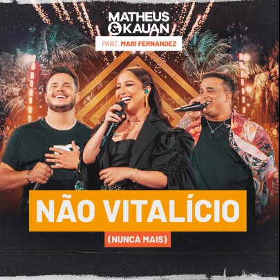 Matheus &amp; Kauan ft. featuring Mari Fernandez Não Vitalício (Nunca Mais) cover artwork