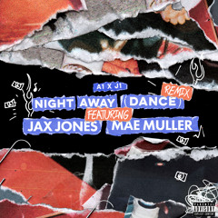 A1 x J1 ft. featuring Jax Jones & Mae Muller Night Away (Dance) [Remix] cover artwork