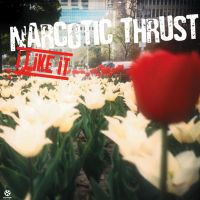 Narcotic Thrust I Like It cover artwork