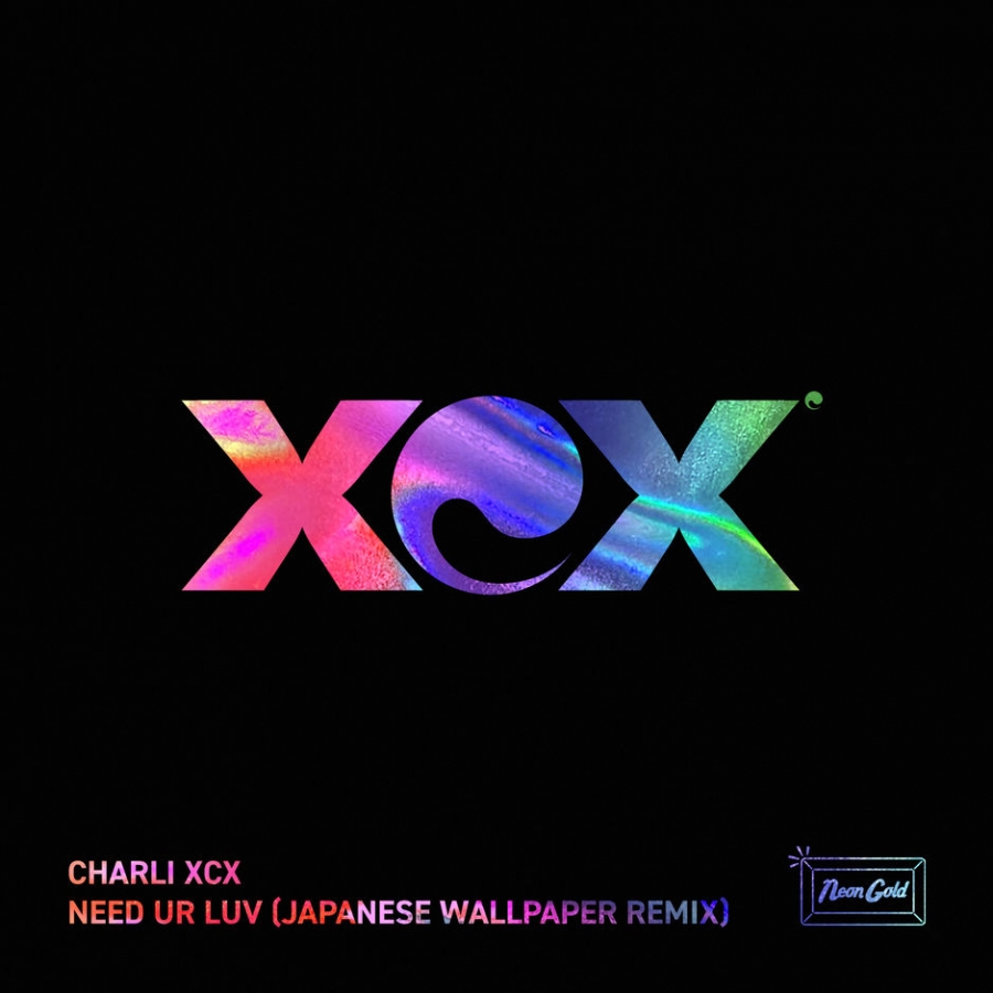 Charli XCX Need Ur Love (Japanese Wallpaper Remix) cover artwork
