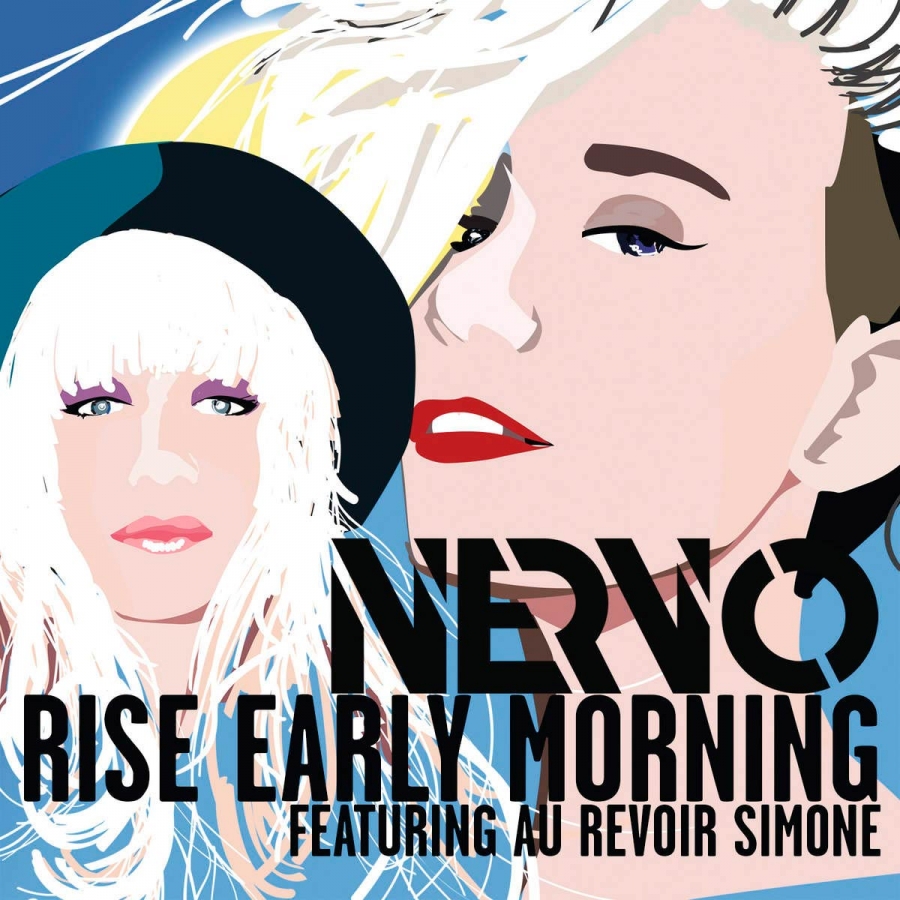 NERVO featuring AU REVOIR SIMONE — Rise Early Morning cover artwork