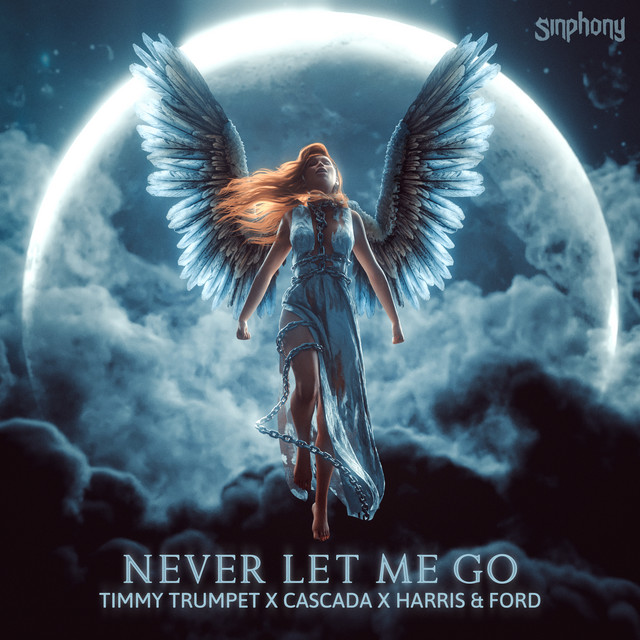 Timmy Trumpet, Cascada, & Harris &amp; Ford — Never Let Me Go cover artwork