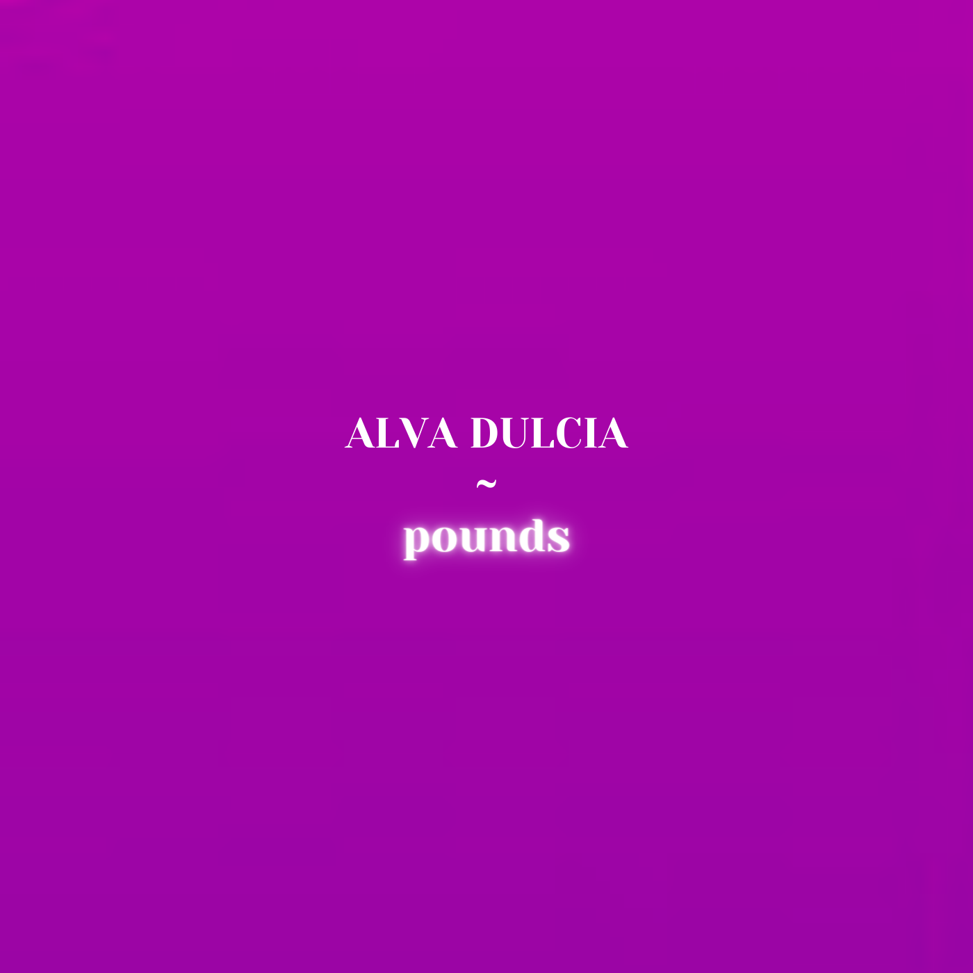 Alva Dulcia — Pounds cover artwork