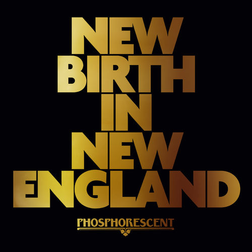 Phosphorescent New Birth in New England cover artwork