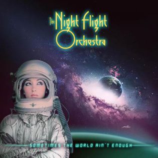The Night Flight Orchestra Sometimes the World Ain&#039;t Enough cover artwork
