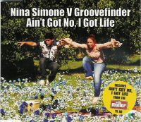 Nina Simone & Groovefinder Ain&#039;t Got No, I Got Life cover artwork