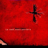 Noir Désir — Le Vent Nous Portera cover artwork