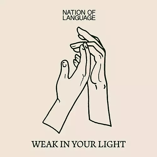 Nation Of Language Weak in Your Light cover artwork