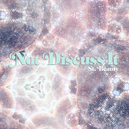 St. Beauty — Not Discuss It cover artwork
