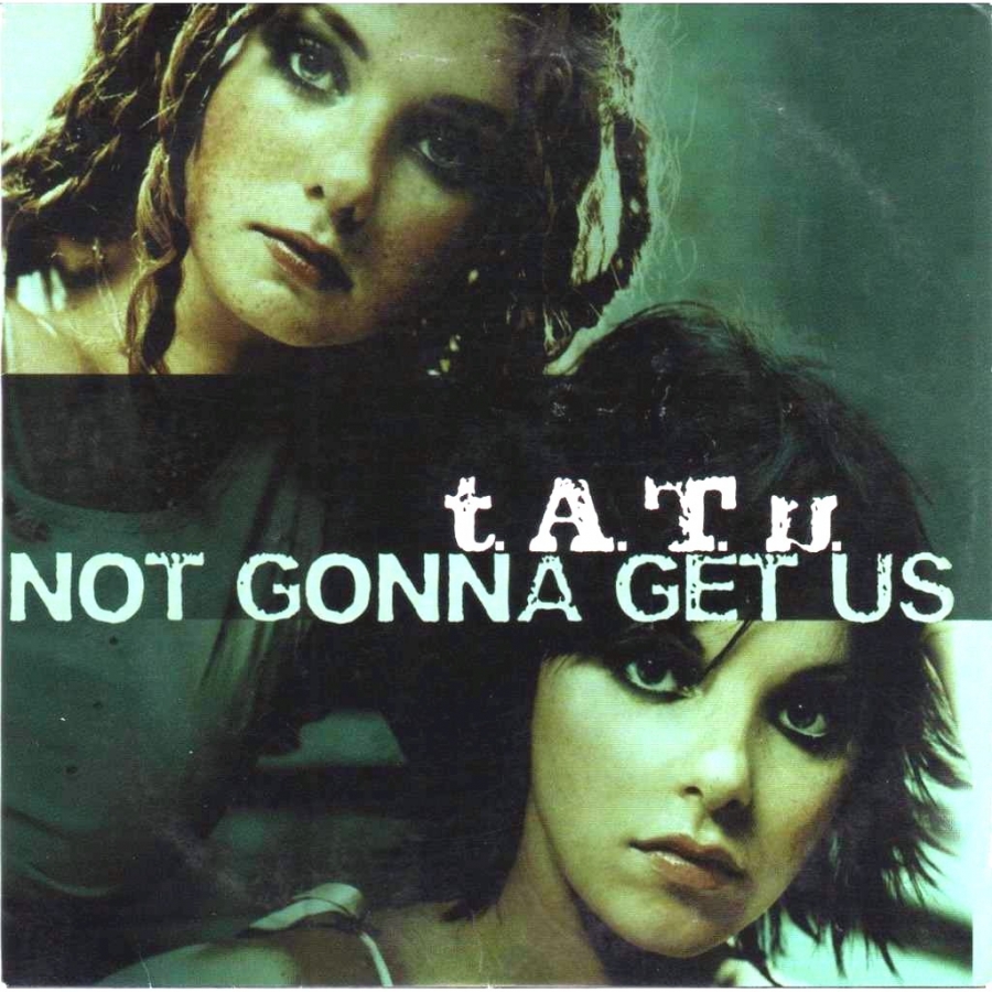 t.A.T.u. — Not Gonna Get Us cover artwork