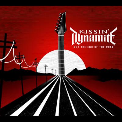 Kissin' Dynamite Not the end Of The Road cover artwork