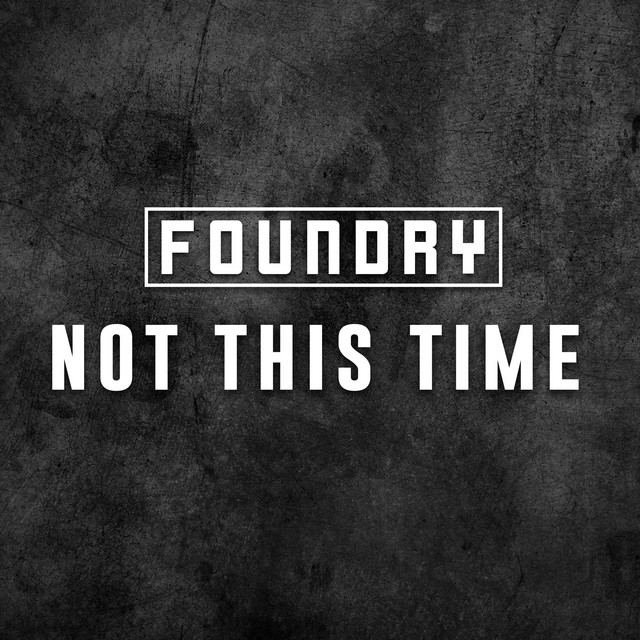 Foundry — Not This Time cover artwork