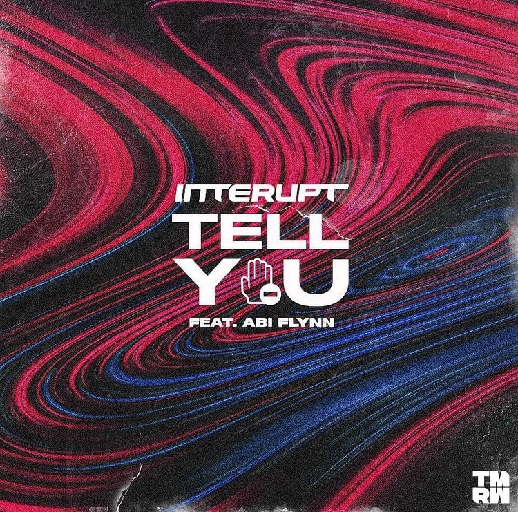 Interupt featuring Abi Flynn — Tell You cover artwork