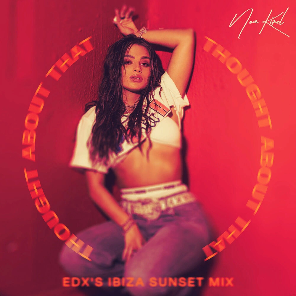 Noa Kirel — Thought About That (EDX’s Ibiza Sunset Mix) cover artwork