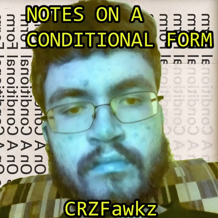 CRZFawkz Notes On A Conditional Form cover artwork