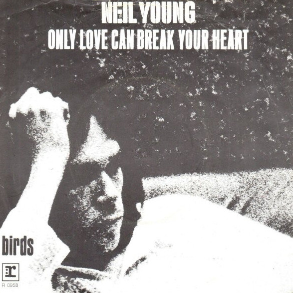 Neil Young — Only Love Can Break Your Heart cover artwork