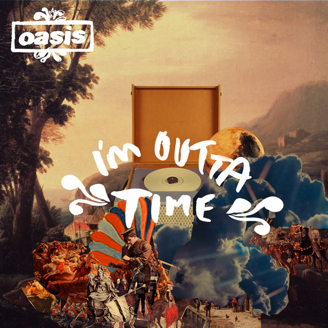 Oasis — I&#039;m Outta Time cover artwork