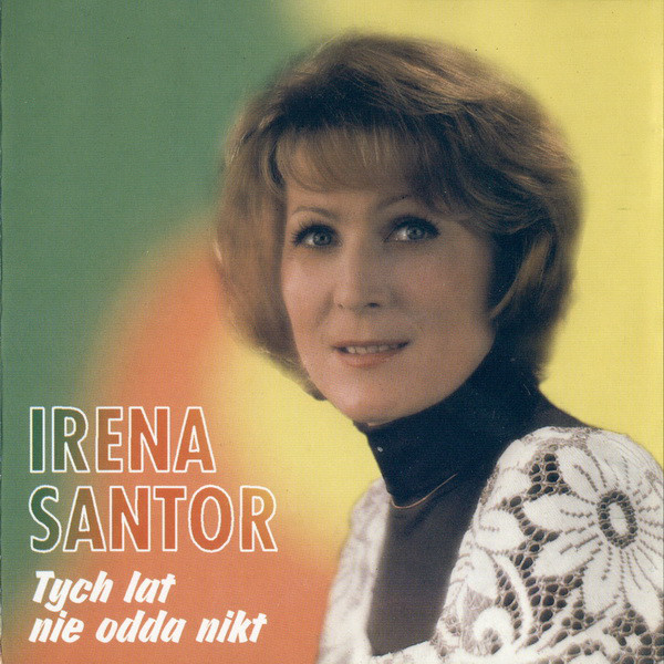 Irena Santor — Tych lat nie odda nikt cover artwork