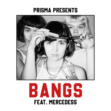 Prisma featuring Mercedess — Bangs cover artwork