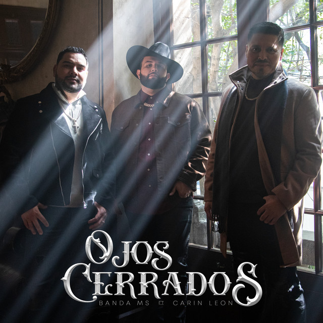 Banda MS de Sergio Lizárraga & Carin Leon Ojos Cerrados cover artwork