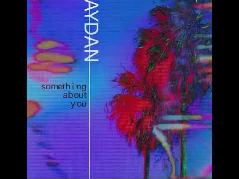 AYDAN — Something About You cover artwork