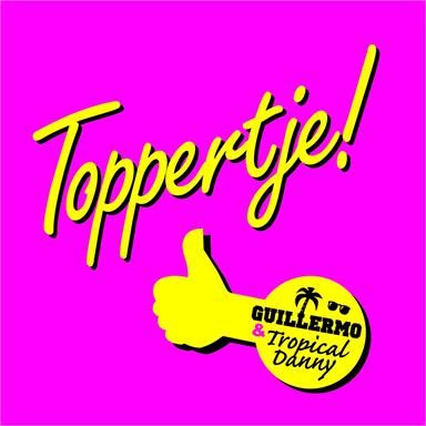 Guillermo &amp; Tropical Danny — Toppertje! cover artwork
