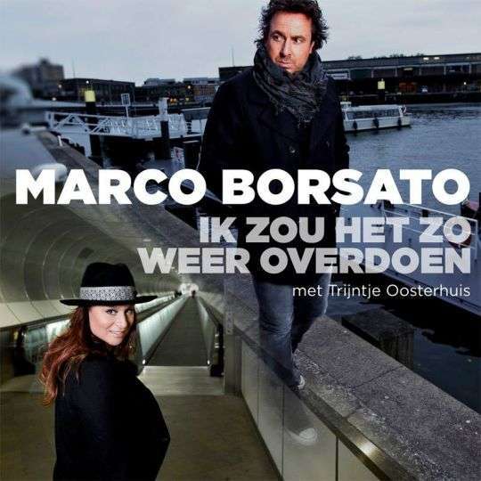 Marco Borsato & Trijntje Oosterhuis — Ik Zou Het Zo Weer Overdoen cover artwork