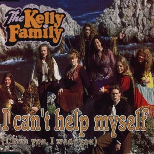 The Kelly Family — I Can&#039;t Help Myself (I Love You, I Want You) cover artwork