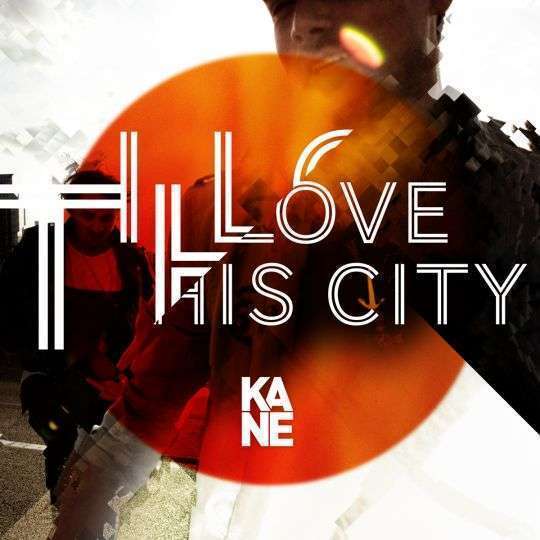 Kane — I Love This City cover artwork