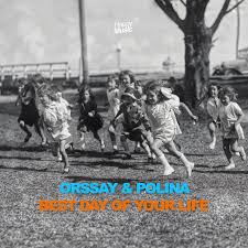 Orssay ft. featuring Polina Best day of your life cover artwork
